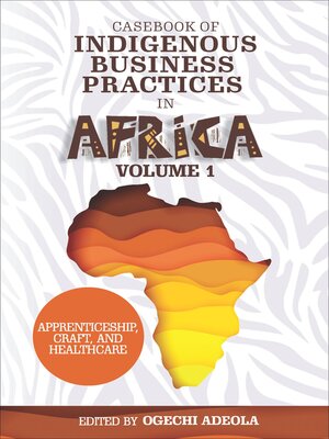 cover image of Casebook of Indigenous Business Practices in Africa, Volume 1